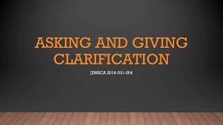 Asking for and Giving Clarification