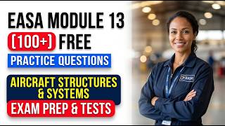 Mastering EASA Part 66 Module 13 Aircraft Aerodynamics, Structures, and Systems Free Prep Questions News