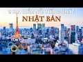 DU LỊCH NHẬT BẢN nơi Thế Vận Hội Tokyo và 9 Địa Điểm Đẹp và Nổi Tiếng Nhất Nhật Bản. TOKYO JAPAN