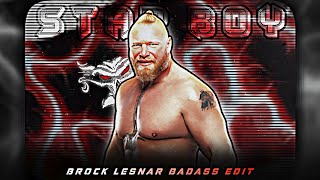 Star Boy😱🔥📈 ‼️/ft•\\ Brock Lesnar Badass Edit🔥🥵👑 ‼️ || ULTRA X EDITZ