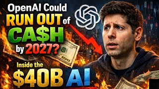 OpenAI Could Run Out of Cash by 2027? Inside the $40B AI Burn Rate Crisis