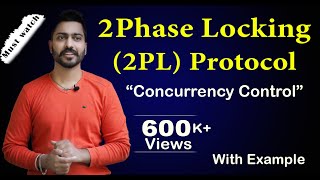 Lec-88: 2 Phase Locking(2PL) Protocol in Transaction Concurrency Control | DBMS