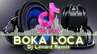 Dj Boka Loca Remix - Dj Lenard Remix Tiktok Viral Bản Nhạc Huyền Thoại Tekno Zumba Dance