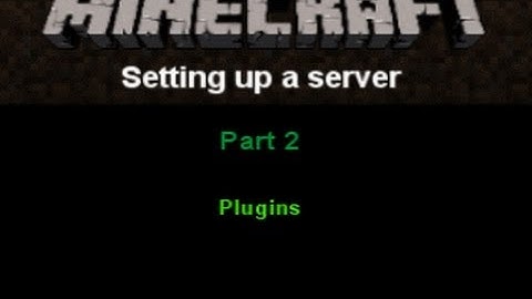Setting up a server, Part 2:Plugins | Minecraft Tutorial