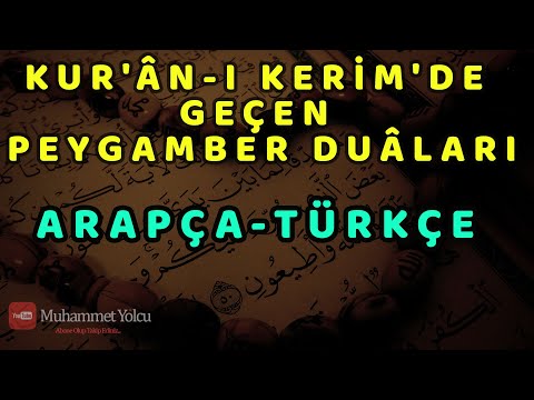 Kuran-ı Kerim'de Geçen Peygamber Duaları | Kuran'dan Peygamber Duası | Dua Ayetleri-En Güzel Dualar