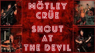 Mötley Crüe Shout At The Devil Era History