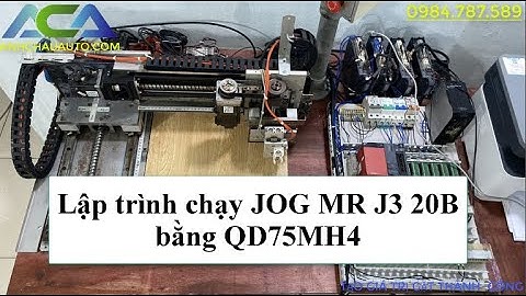 HỌC LẬP TRÌNH PLC Bàii 4.2 Viết chương trình chạy JOG R J3 B điều khiển bằng QD75MH4