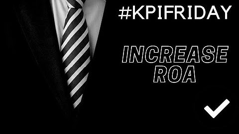 KPI Friday • Increase ROA