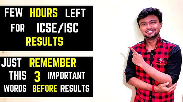 Few hours left for ICSE/ISC results | Remember these 3 words before result | Motivational video