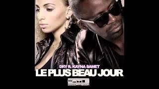 Dry - Le plus beau jour (feat Kayna Samet)