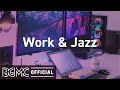 Work & Jazz: Jazz Office Music - Calming Jazz Cafe Background Music for Work, Focus, Concentrate