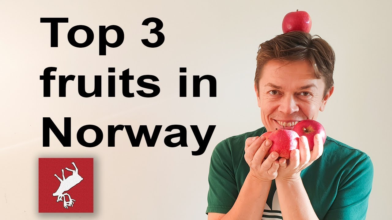 Top 3 Fruits, Norway| Yourway2Norway - YouTube