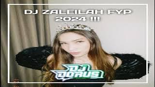 DJ ZALEILAH FYP 2024 !!! ( MARTHIN POLIN X DJ DORUS )