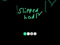 Slipped hard