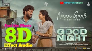 Video thumbnail of "Naan Gaali 8D Song | Good Night | Manikandan | Meetha Raghunath | Sean Roldan | #naangaali"