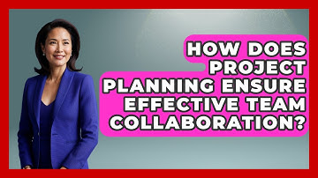 How Does Project Planning Ensure Effective Team Collaboration? | The Project Manager Toolkit News