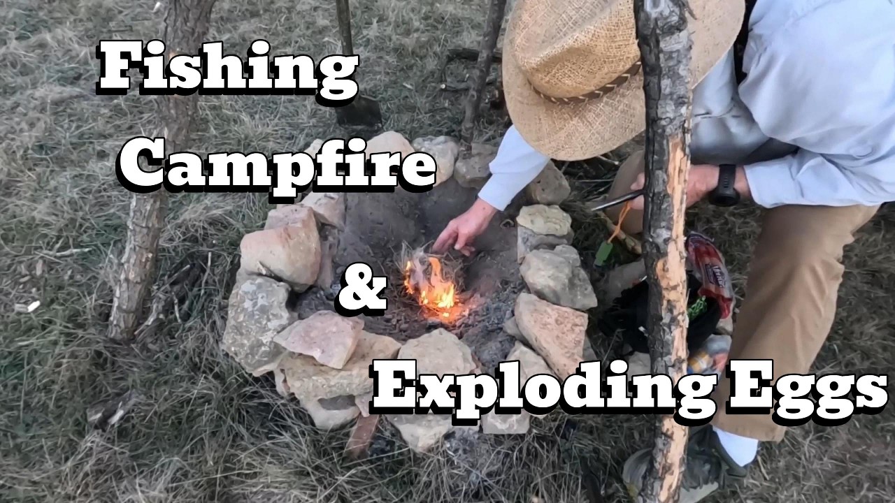Fishing, Campfire & Exploding Eggs