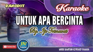 Untuk Apa Bercinta_Karaoke Dangdut Keyboard_By_Itje Trisnawati