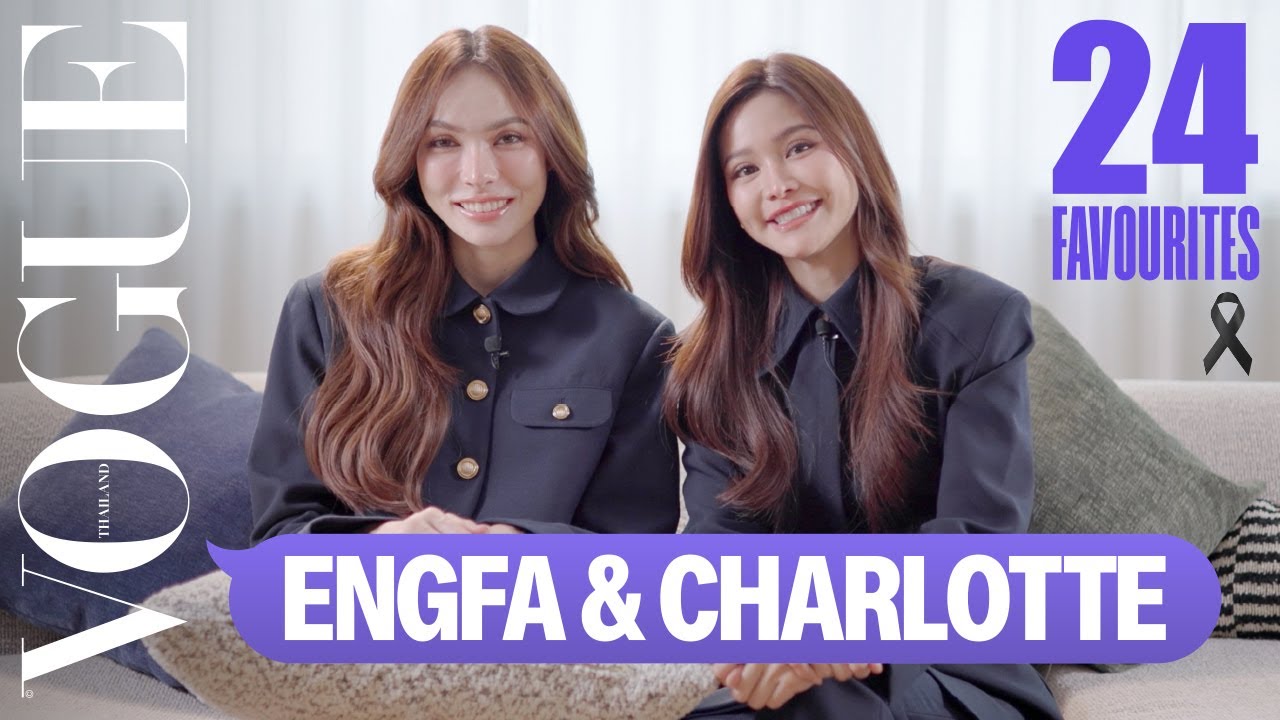 อิงฟ้า-ชาล็อต ชอบแต่งตัวชิล ๆ , ชอบนอน และอยากให้แฟนคลับมีความสุข | Engfa-Charlotte’s 24 Favourites