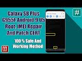 Galaxy S8 Plus G955F U5 Root, IMEI Repair And Patch CERT Done