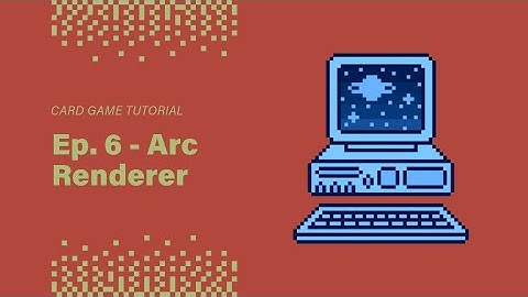 Tutorial - Deckbuilding Card Game In Unity | Ep. 6 - Arc Renderer