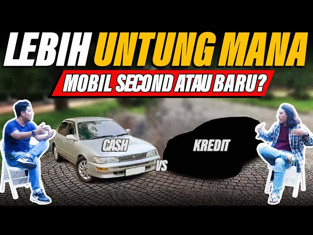 Mobil SECOND atau BARU, Lebih Untung Mana❓ class=