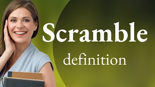 Scramble | SCRAMBLE definition