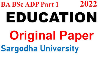 BA ADA Part 1 Education 2022 Original Paper Sargodha University - ADP Past Papers UOS Education