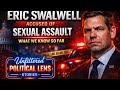 🔥Eric Swalwell Accused of Sexual Assault | “What We Know So Far”?