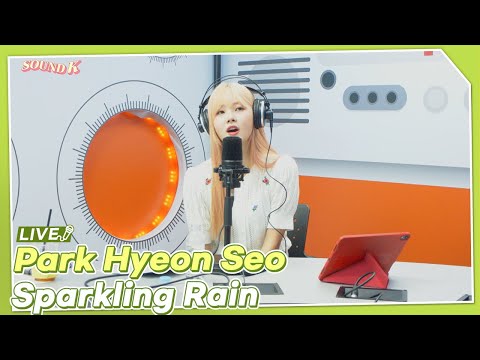 Park Hyeon Seo (박현서) - Sparkling Rain (유성우의 춤) | K-Pop Live Session | Sound K