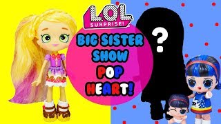 lol surprise big sister show diy pop heart big sister makeover