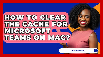 How To Clear The Cache For Microsoft Teams On Mac? - Be App Savvy