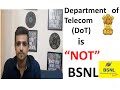 Department of telecom dot is not bsnl briefly explained