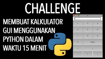 MEMBUAT KALKULATOR GUI DI PYTHON DALAM 15 MENIT || CHALLENGE