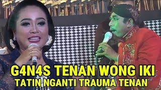 G4n4s tenan wong iki, Tatin nganti trauma