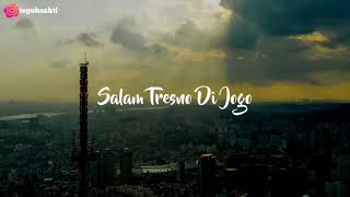 Salam Tresno - Loro Ati  [Loc.Koreaselatan] | Lirik Lagu