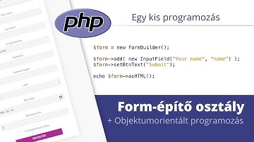 Form-építő osztály PHP-ban (Objektumorientált programozás)