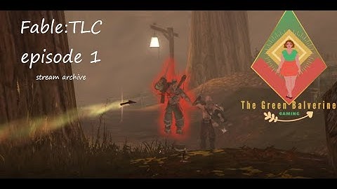 Fable: TLC ep.1 - Fable: The Lost Chapters stream archive