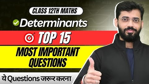 DETERMINANTS IMPORTANT QUESTIONS | CLASS 12 MATHS DETERMINANTS IMPORTANT QUESTIONS | VISHAL MAHAJAN