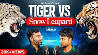 Face to Face with Tigers & Snow Leopards in the Wild | Untold Stories ft. @rohantravelstories​