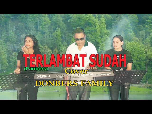 Lagu Populer PANBERS-TERLAMBAT SUDAH-Cover -DONBERS FAMILY Channel  (DFC) Malaka class=