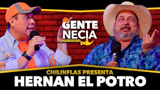 Gente Necia | Hernán El Potro | Chilinflas