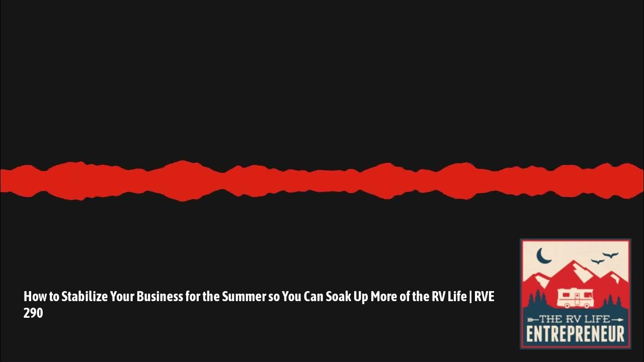 How to Stabilize Your Business for the Summer so You Can Soak Up More