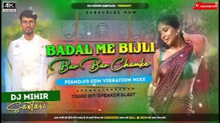 Badal Me Bijli Bar Bar Chamke (DJ MIHIR SANTARI)..ðŸ’