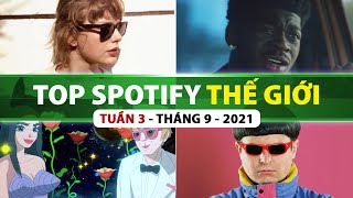 Top Bài Hát Nhiều Lượt Nghe Nhất Spotify Tuần Qua | Tuần 3 - Tháng 9 (2021)