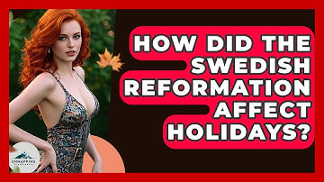 How Did The Swedish Reformation Affect Holidays? - Unmapping Scandinavia