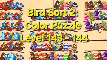 Bird Sort 2: Color Puzzle - Level 143 - 144