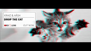 KRAIZ, AÅSH - Drop the Cat