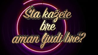 Šta kažete bre aman ljudi bre? | ep369deo08
