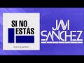Iñigo Quintero -  Si No Estás  (Javi Sánchez Mashup) [Instrum. El Farsante]